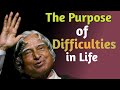 The purpose of difficulties in life  dr apj abdul kalam sir quotes  abdul kalam motivation