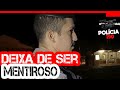 DEIXA DE SER MENTIROSO | POLÍCIA 190 ACRE