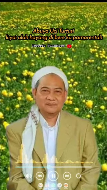 Story Wa Islami | Abuya Uci Kiyai Ulah Hayang Di Bere Ku Pamarentah
