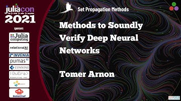Methods to Soundly Verify Deep Neural Networks | Tomer Arnon | JuliaCon2021