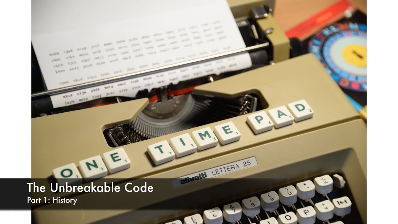 An Unbreakable Cypher: The One Time Pad - Part One - YouTube