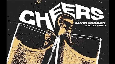 Alvin Dudley - Cheers (Feat. OG Stevo) (Official A...