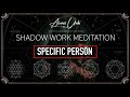 Shadow work guided meditation for attracting a specific person