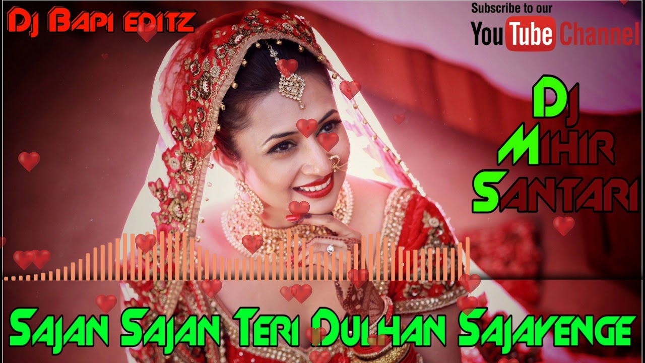 Sajan Sajan Teri Dulhan Sajayenge | Old Hindi Dj Song | Dj Mihir Santari |