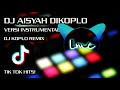 DJ AISYAH VERSI KOPLO INSTRUMENTAL TIK TOK HITZ DJ AISYAH VERSI KOPLO INSTRUMENTAL TIK TOK HITZ