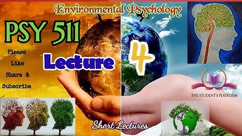 PSY511 || Lecture 4 || Environmental Psychology || Short lecture || VU Lectures