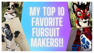 My Top 10 FAVORITE Fursuit Makers!