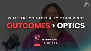 Outcomes Over Optics: How to Measure Productivity by Results, Not Hours | MadeForMorePodcast