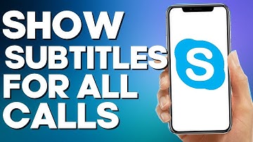 How to Show Subtitles For All Calls on Skype Mobile
