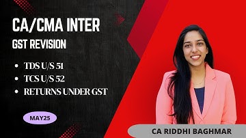 TDS, TCS, Returns under GST | CA/CMA INTER GST Revision | MAY25