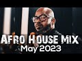 Afro House Mix May 2023 • Msaki • Black Coffee  • Rampa • Adam Port • Enoo Napa • Lizwi • Saint Evo