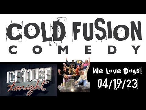 We Love Dogs!, Cold Fusion Comedy Improv