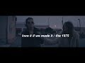 love it if we made it x robbers / the 1975 (español)