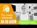 Czego używam na co dzień