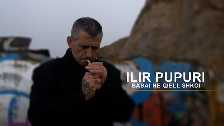 ILIR PUPURI -  BABAI NE QIELL SHKOI  ( Officail Video 6K )