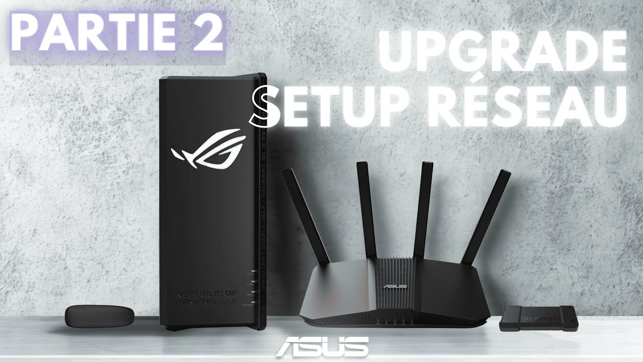 PARTIE 2 | Upgrade complet de mon réseau : configuration et test des appareils !