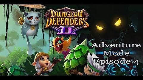 Dungeon Defenders 2 - Adventure Mode - Episode 4 -  With PurpleFantum [1080p]