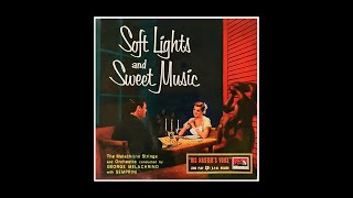 The George Melachrino  Strings and Orchestra - SOFT LIGHTS AND SWEET MUSIC screenshot 3