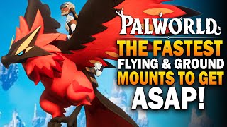 Palworld - The FASTEST Flying & Ground Mounts To GET ASAP! Palworld Best Pals Guide