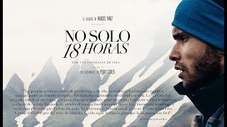 NO SOLO 18 HORAS DOCUMENTAL  (ENGLISH SUBTITLES)