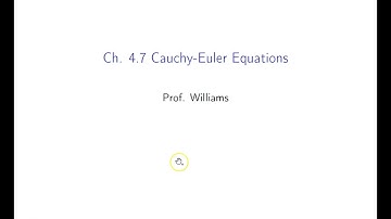 Ch. 4.7   Cauchy Euler Equations