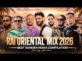 Best Of Raï Oriental Mix 2026 أجمل كوكتيل راي شرقي Summer Remix Compilation  mp3