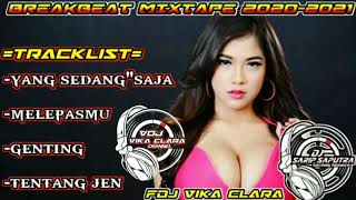 BREAKBEAT MIXTAPE 2020-2021 YANG SEDANG SEDANG SAJA.DJ VIKA CLARA FULL BASS BREAKBEAT MIXTAPE 2020-2021 YANG SEDANG SEDANG SAJA.DJ VIKA CLARA FULL BASS