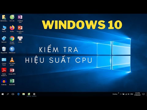 Video: Cách kiểm tra hiệu suất máy tính của bạn trên Windows 10: 4 bước