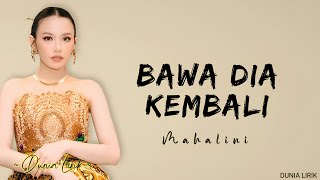 Bawa Dia Kembali - Mahalini (Lirik Lagu)