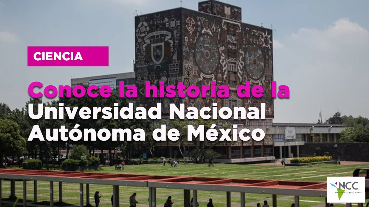 Conoce la historia de la Universidad Nacional Autónoma de México - YouTube