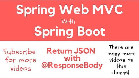 Spring Web MVC | 12 | Return JSON in Response Body