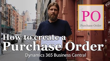 Dynamics 365 Business Central: How to Create a Purchase Order