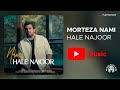 Morteza Nami Hale Najoor مرتضی نامی حال ناجور Morteza Nami Hale Najoor مرتضی نامی حال ناجور