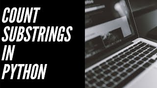 How to Count how Many Times a Substring is in a String in Python - Python Substring Tutorial