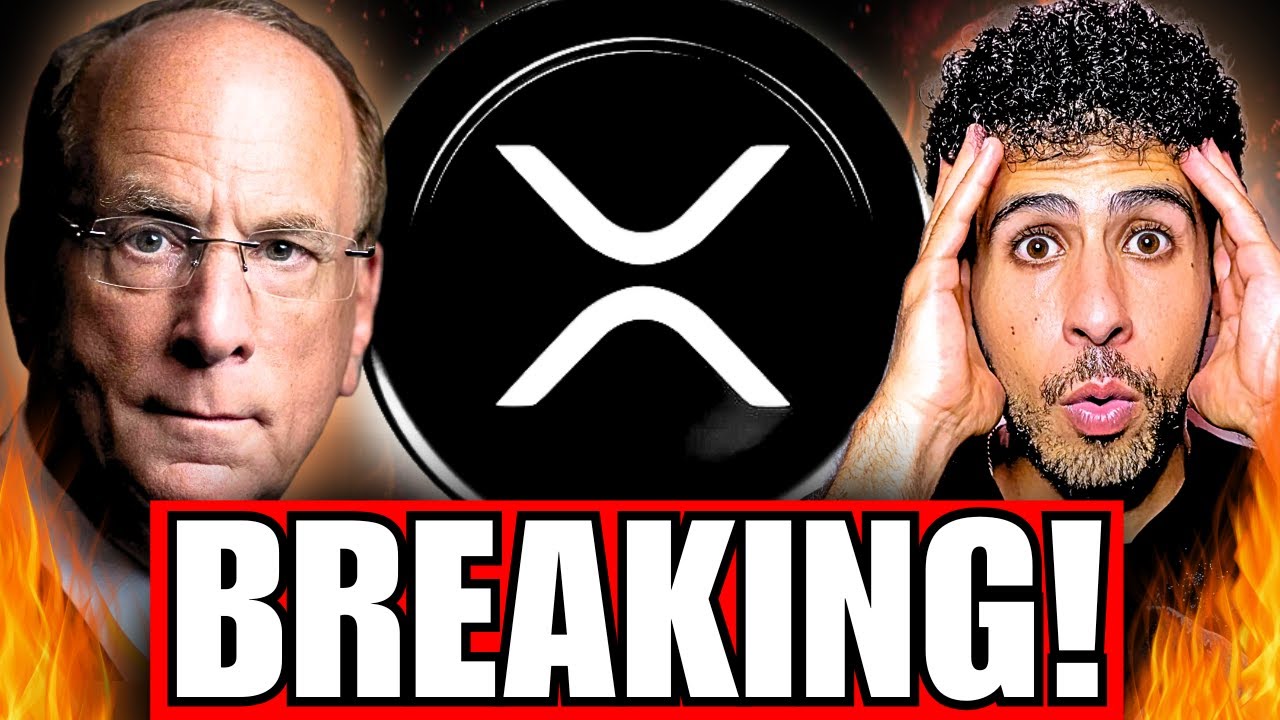 XRP BREAKING: BLACKROCK IS NOW BUYING RIPPLE XRP!!! 🚨🔥