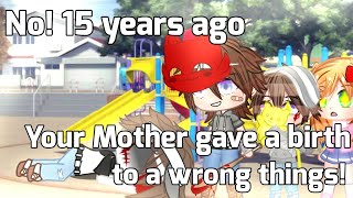 ¶ No! 15 years ago your mother gave a birth to a wrong things ¶ Ft.Past Afton Kid ¶ Enjoy💖