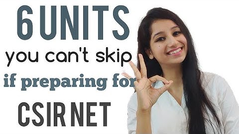 6 most important units you cannot skip if you are preparing for CSIR NET JRF LIFE SCIENCE|