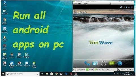 How to run android apps on pc with best android emulator#youwave
