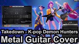 TAKEDOWN - K Pop Demon Hunters (TWICE) - Metal Guitar Cover