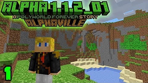 "Alphaville" || Minecraft Alpha 1.1.2_01 || Ep. 1 || A Polyworld Forever Story || Full Let