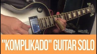 Carlo Aquino - "Komplikado" Guitar Solo Playthrough