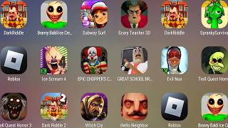 Roblox,Hello Neighbor,Scary Teacher 3D,Branny Baldi Ice Cream Basics,Dark Riddle,Subway Surf