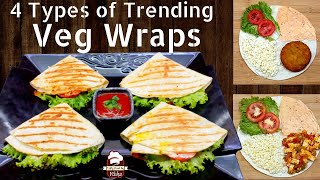 4 Types Of Trending Tortilla Wrap | Veg Wrap / Roll | बनाने में इतने आसान और खाने में बहुत ही मजेदार