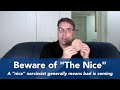 Beware of "The Nice" From A Narcissist