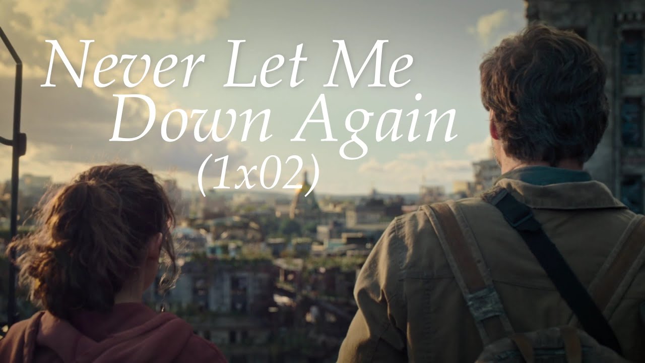 The Last of Us (1x02) Edit - Never Let Me Down Again #thelastofus # ...