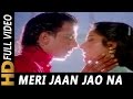 Meri Jaan Jao Na | Amit Kumar, Sadhana Sargam | Jawani Zindabad 1990 Songs | Javed Jaffrey