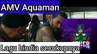 Amv Aquaman - Lagu Hindia Secukupnya