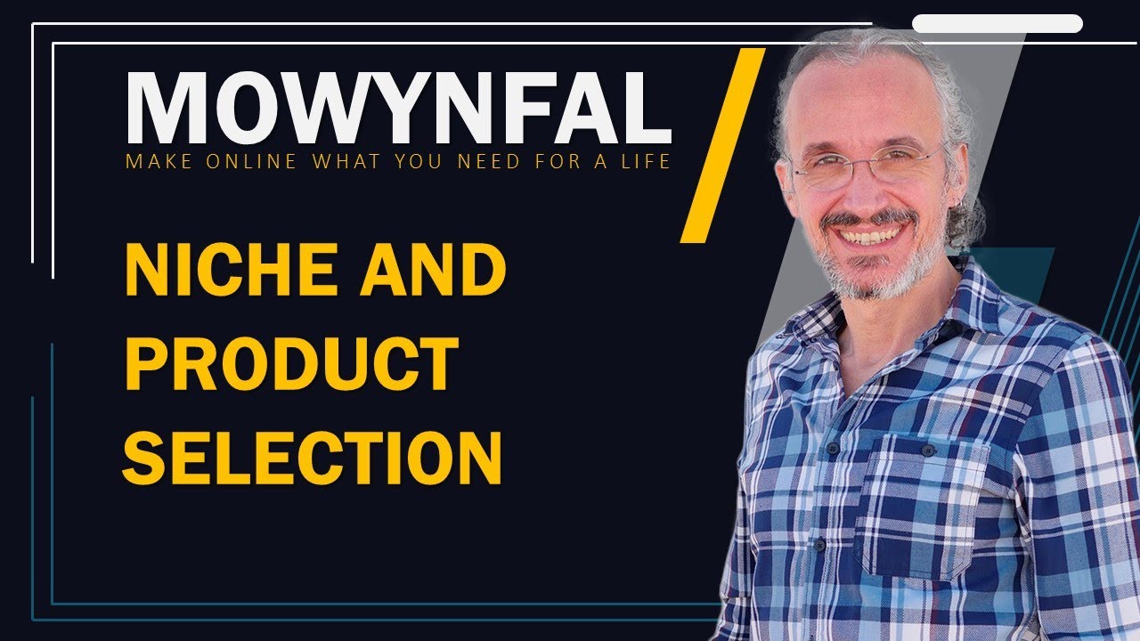 MOWYNFAL: Niche and Product Selection - YouTube