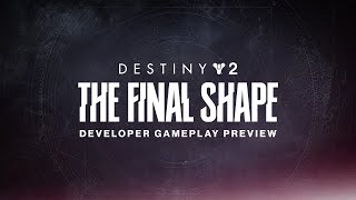 Thumbnail for Destiny 2: The Final Shape Developer Gameplay Preview