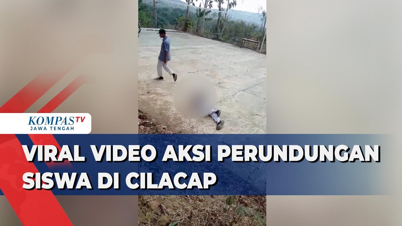 Viral Video Aksi Perundungan Siswa di Cilacap
